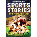 Inspirational Sports Stories for Young Readers: How 12 World-Class Athletes Overcame Challenges and Rose to the Top