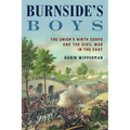 Burnside's Boys: The Union's Ninth Corps and the Civil War in the East