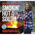 Smokin' Hot in the South: New Grilling Recipes from the Winningest Woman in Barbecue