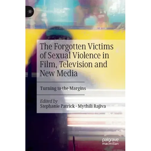 The Forgotten Victims of Sexual Violence in Film, Television and New Media: Turning to the Margins