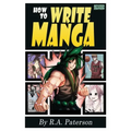 How to Write Manga: Your Complete Guide to the Secrets of Japanese Comic Book Storytelling