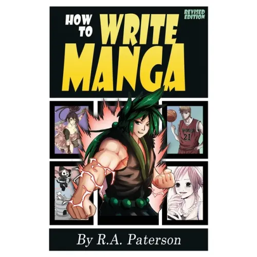 How to Write Manga: Your Complete Guide to the Secrets of Japanese Comic Book Storytelling