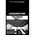 Lessons for the White Belt: Jiu Jitsu Books