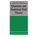 Quantum and Statistical Field Theory