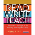 Read Write Teach: Choice and Challenge in the Reading-Writing Workshop