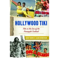 Hollywood Tiki: Film in the Era of the Pineapple Cocktail