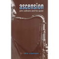 Ascension: John Coltrane and His Quest