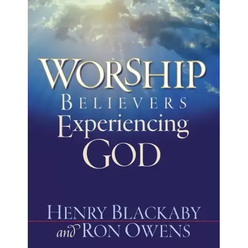 Worship: Believers Experiencing God