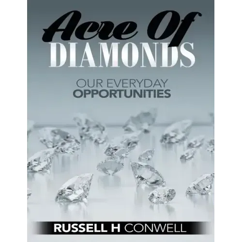 Acre of Diamonds by Russell H Conwell: How Men and Women May Become Rich