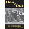 Chain of Fools - Silent Comedy and Its Legacies from Nickelodeons to YouTube