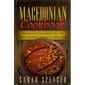 Macedonian Cookbook: Macedonian Cooking Made Easy with Classic Authentic Recipes from Macedonia ***Black & White Edition***