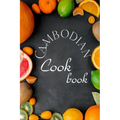 Cambodian Cookbook: Authentic Cambodian Food Recipes!