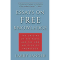 Essays on Free Knowledge: The Origins of Wikipedia and the New Politics of Knowledge