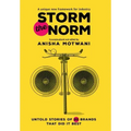 Storm the Norm: Untold Stories of 20 Brands that Did it Best