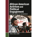 African American Activism and Political Engagement: An Encyclopedia of Empowerment