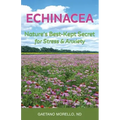 Echinacea: Nature's Best Kept Secret for Stress and Anxiety
