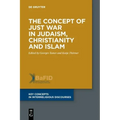 The Concept of Just War in Judaism, Christianity and Islam