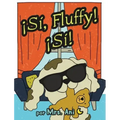 ¡Sí, Fluffy! ¡Sí! (Spanish Edition)