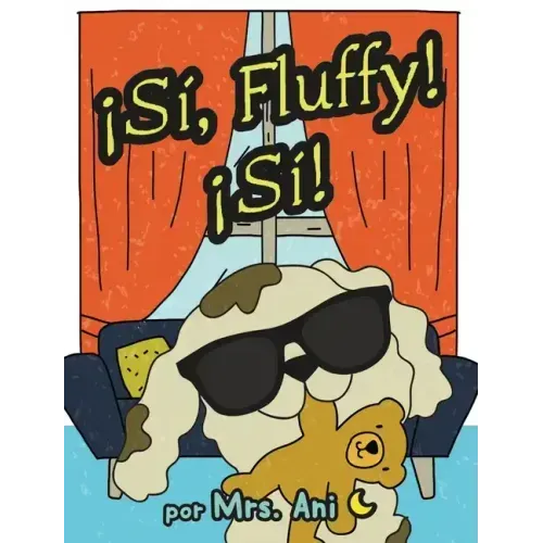 ¡Sí, Fluffy! ¡Sí! (Spanish Edition)