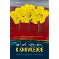 Belief, Agency, and Knowledge: Essays on Epistemic Normativity