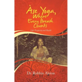 Àse Yoga, Where Every Breath Counts: Life, Prosperity and Health