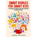 Smart riddles for smart kids: 400 interactive riddles and trick questions for kids and family