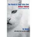 The World Is Your Litter Box: Deluxe Edition: A How-To Manual for Cats