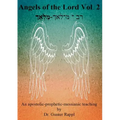 Angels of the Lord Vol. 2: An apostolic-prophetic-messianic teaching