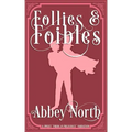 Follies & Foibles: A Sweet "Pride & Prejudice" Variation