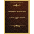 The Prophecy On Olivet, Part 1: Or Matthew 24 And 25 Expounded (1846)