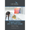 Urgent Advice from Your Catholic Grandpa
