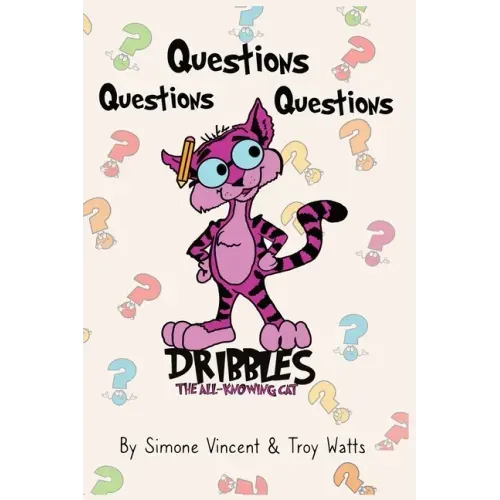 Dribbles The All Knowing Cat: Questions, Questions, Questions