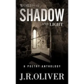 Words of Shadow and Light: A Poetry Anthology
