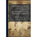 The Works of Henry St. John, Lord Viscount Bolingbroke: In Five Volumes, Complete: 4