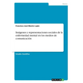 Imágenes y representaciones sociales de la enfermedad mental en los medios de comunicación
