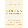 Modern Achievement: A New Approach to Timeless Lessons for Aspiring Leaders
