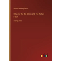 Billy and the Big Stick; and The Nature Faker: in large print