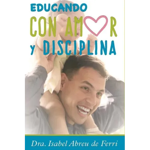 Educando con Amor y Disciplina