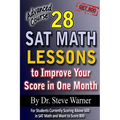 28 SAT Math Lessons to Improve Your Score in One Month - Advanced Course: For Students Currently Scoring Above 600 in SAT Math and Want to Score 800