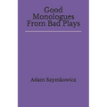Good Monologues From Bad Plays