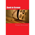 Book to Screen: How to Adapt Your Novel Into a Screenplay
