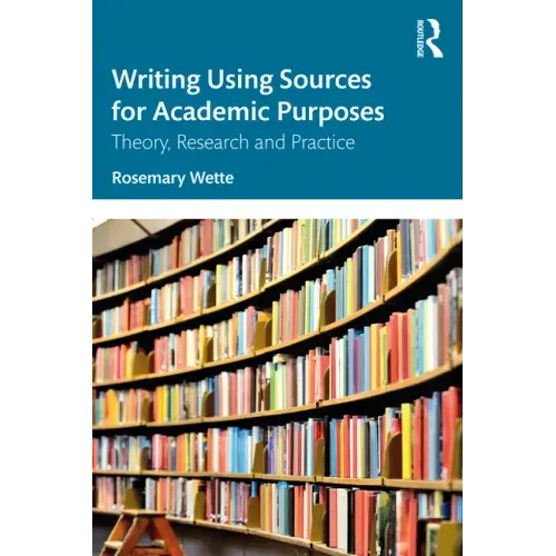 Writing Using Sources for Academic Purposes: Theory, Research and Practice