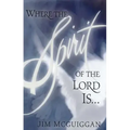 Where the Spirit of the Lord Is