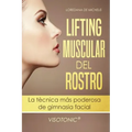 Visotonic(R) Lifting muscular del Rostro: La tecnica mas poderosa de gimnasia facial