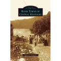 River Towns of Central Kentucky