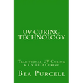 UV Curing Technology: Traditional UV Curing & UV LED Curing