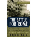 The Battle for Rome: The Germans, the Allies, the Partisans, and the Pope, September 1943--June 1944