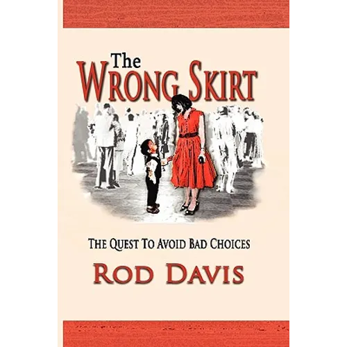The Wrong Skirt: The Quest To Avoid Bad Choices