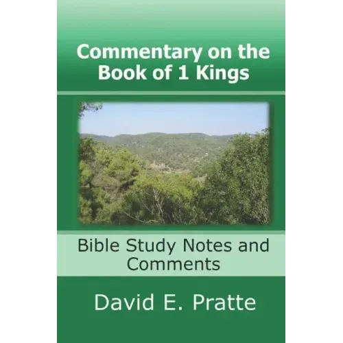 Commentary on the Book of 1 Kings: Bible Study Notes and Comments