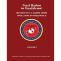 Pearl Harbor to Guadalcanal: History of U. S. Marine Corps Operations in World War II, Volume I